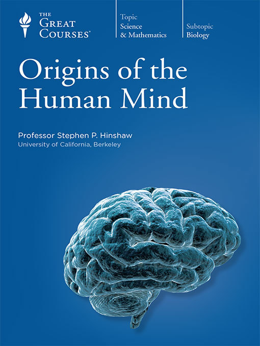 Title details for Origins of the Human Mind by Stephen P. Hinshaw - Available